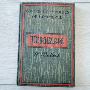 Vintage Timber Common Commodities of Commerce Book by W. Bullock